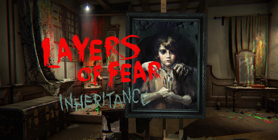 Layers of Fear: Inheritance DLC gets a new trailer